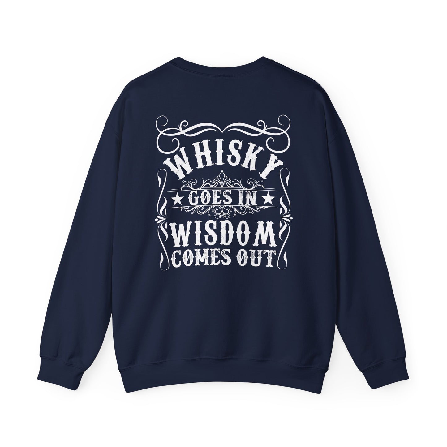 Whiskey Goes In Wisdom Comes Out Sweatshirt Printify