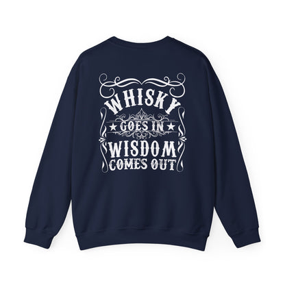 Whiskey Goes In Wisdom Comes Out Sweatshirt Printify