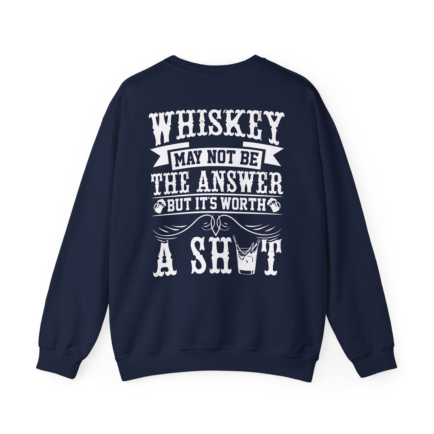 Whiskey May Not Be the Answer Sweatshirt Printify