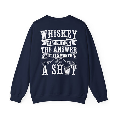 Whiskey May Not Be the Answer Sweatshirt Printify