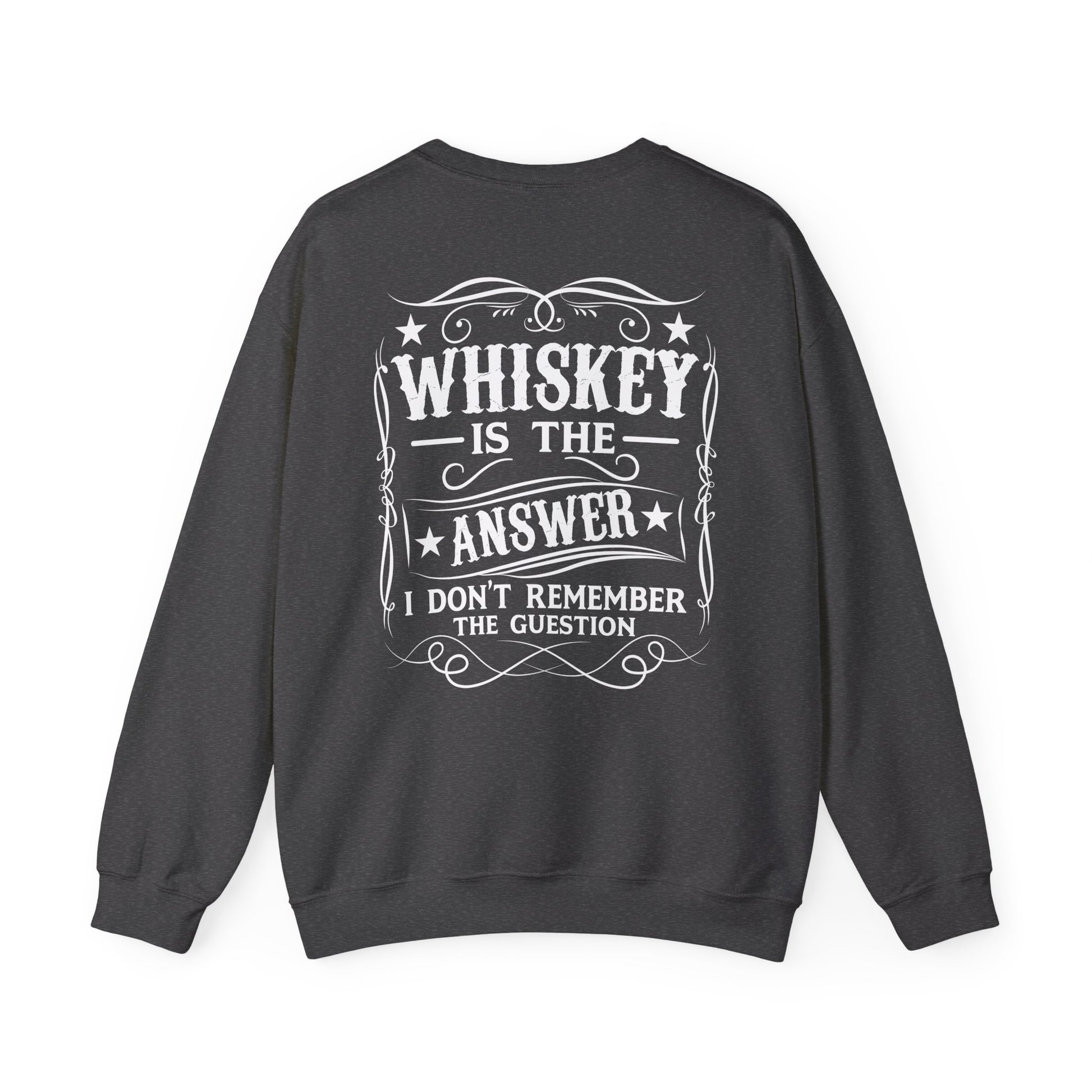 Whiskey Is the Answer Sweatshirt Printify