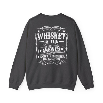 Whiskey Is the Answer Sweatshirt Printify