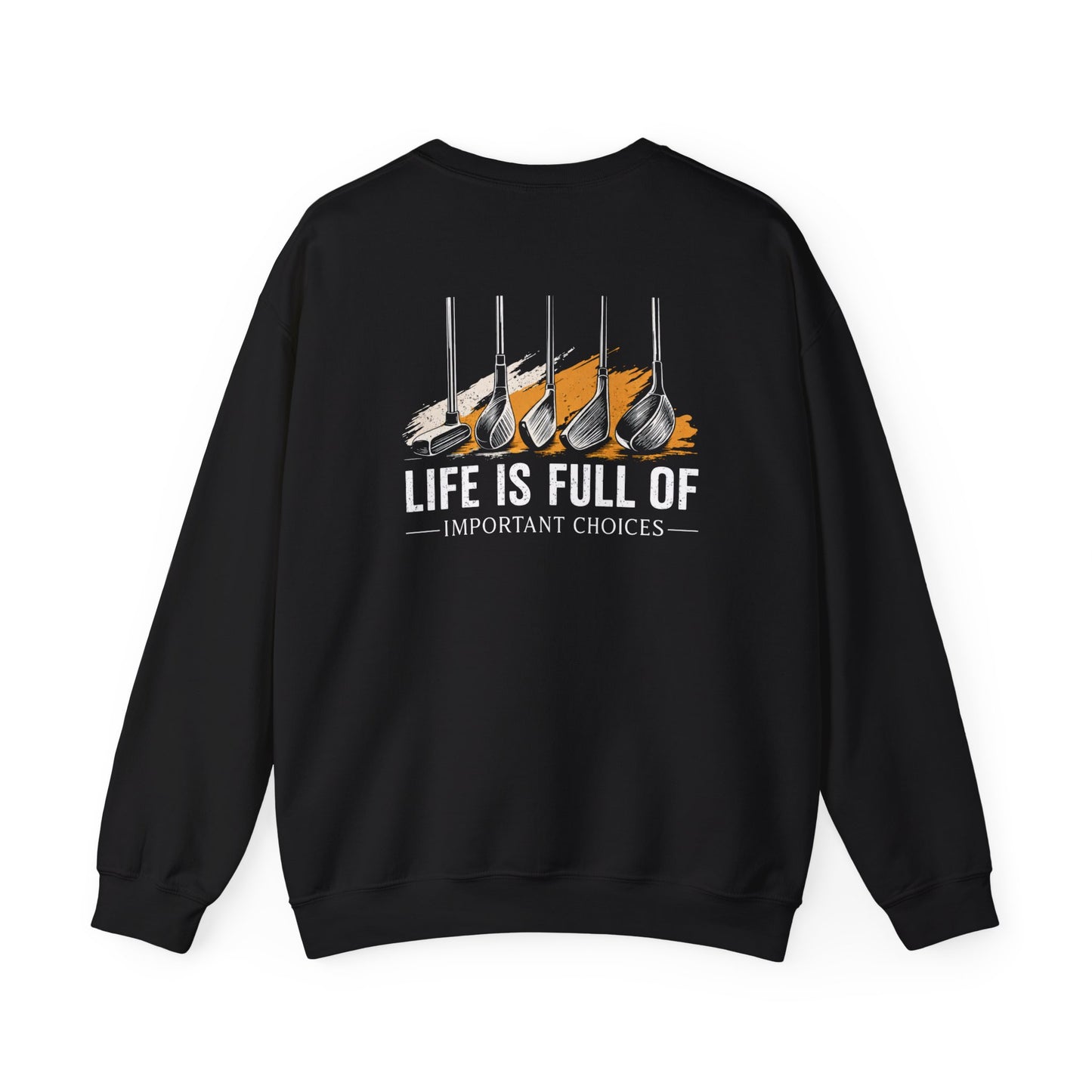 Life Is Full of Important Choices Golf Sweatshirt Printify