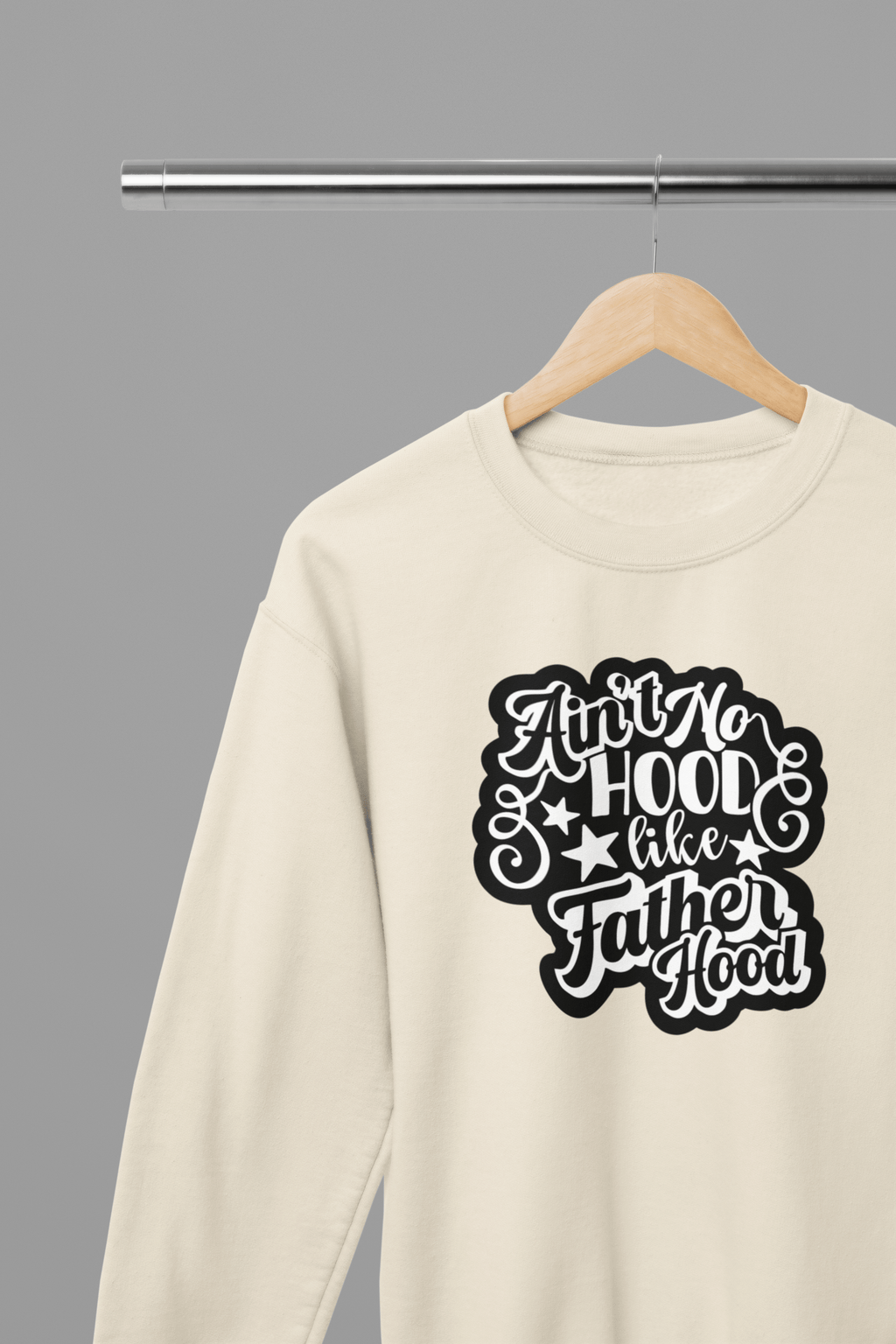 Ain't No Hood Like FatherHood Father's Day T-Shirt/Sweatshirt Sweatshirt / Small / Sand gift_idea unique_gift personalised_gift