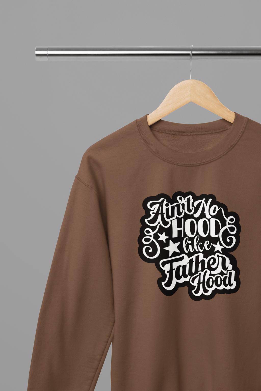 Ain't No Hood Like FatherHood Father's Day T-Shirt/Sweatshirt Sweatshirt / Small / Brown gift_idea unique_gift personalised_gift