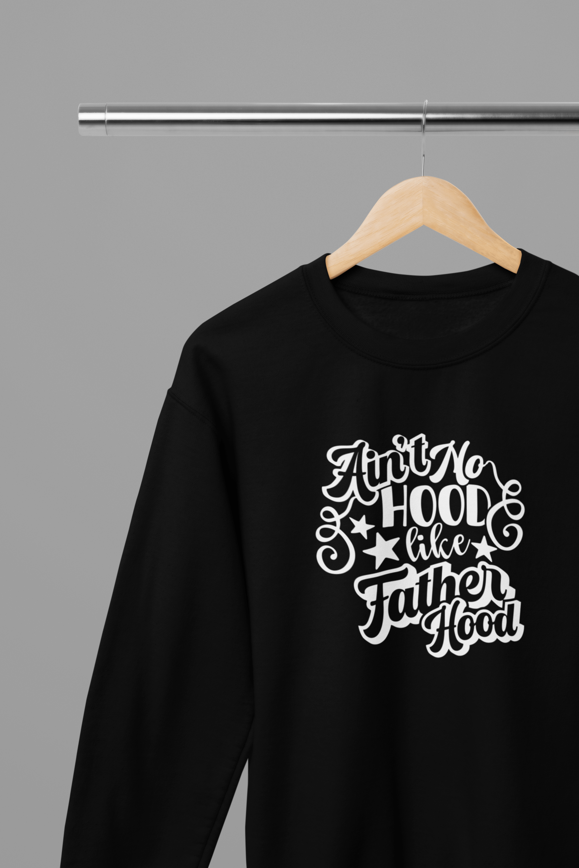 Ain't No Hood Like FatherHood Father's Day T-Shirt/Sweatshirt Sweatshirt / Small / Black gift_idea unique_gift personalised_gift