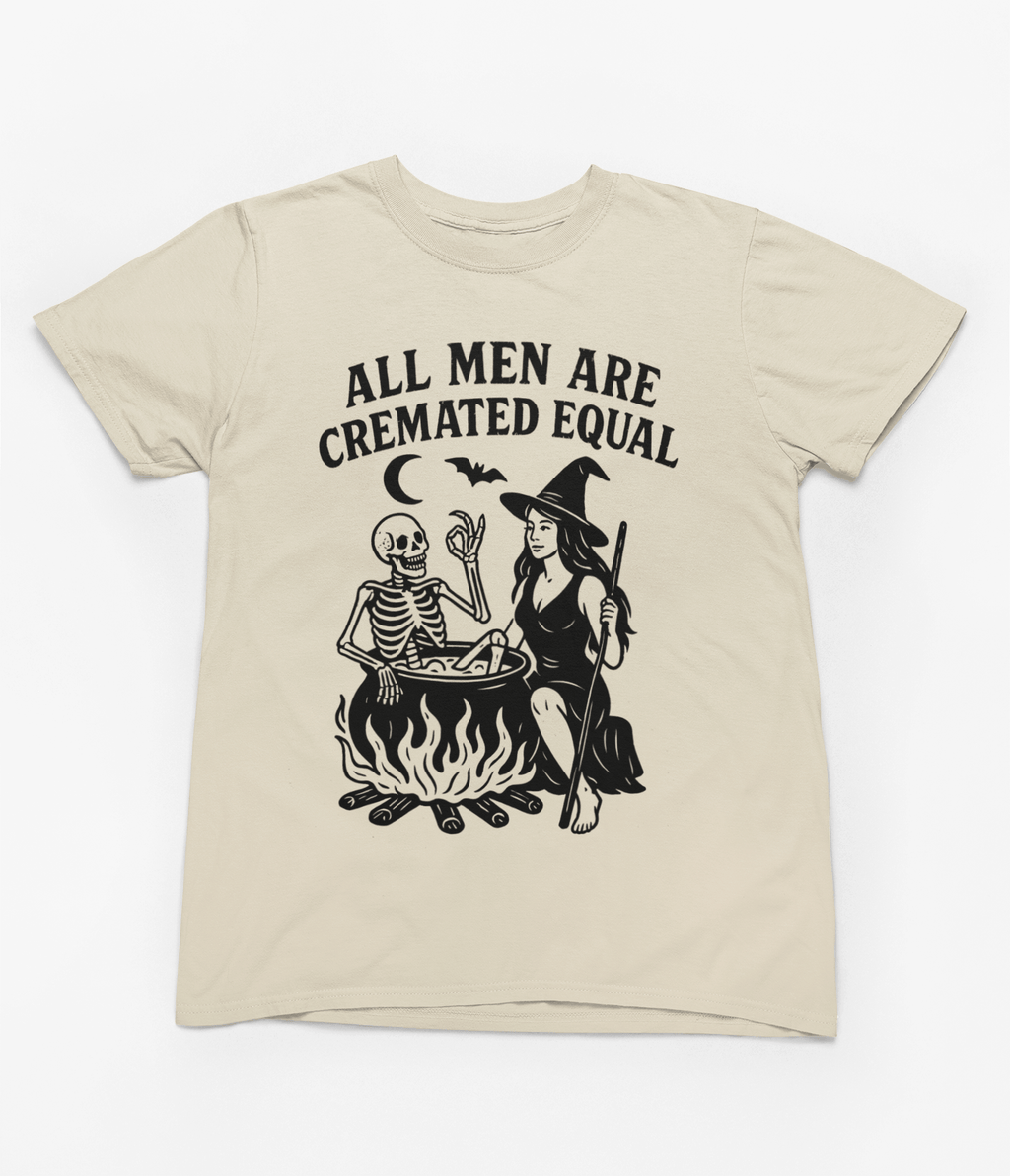 All Men Are Cremated Equal Sweatshirt & T-Shirt | Witch Halloween T-Shirt / Beige / Small gift_idea unique_gift personalised_gift