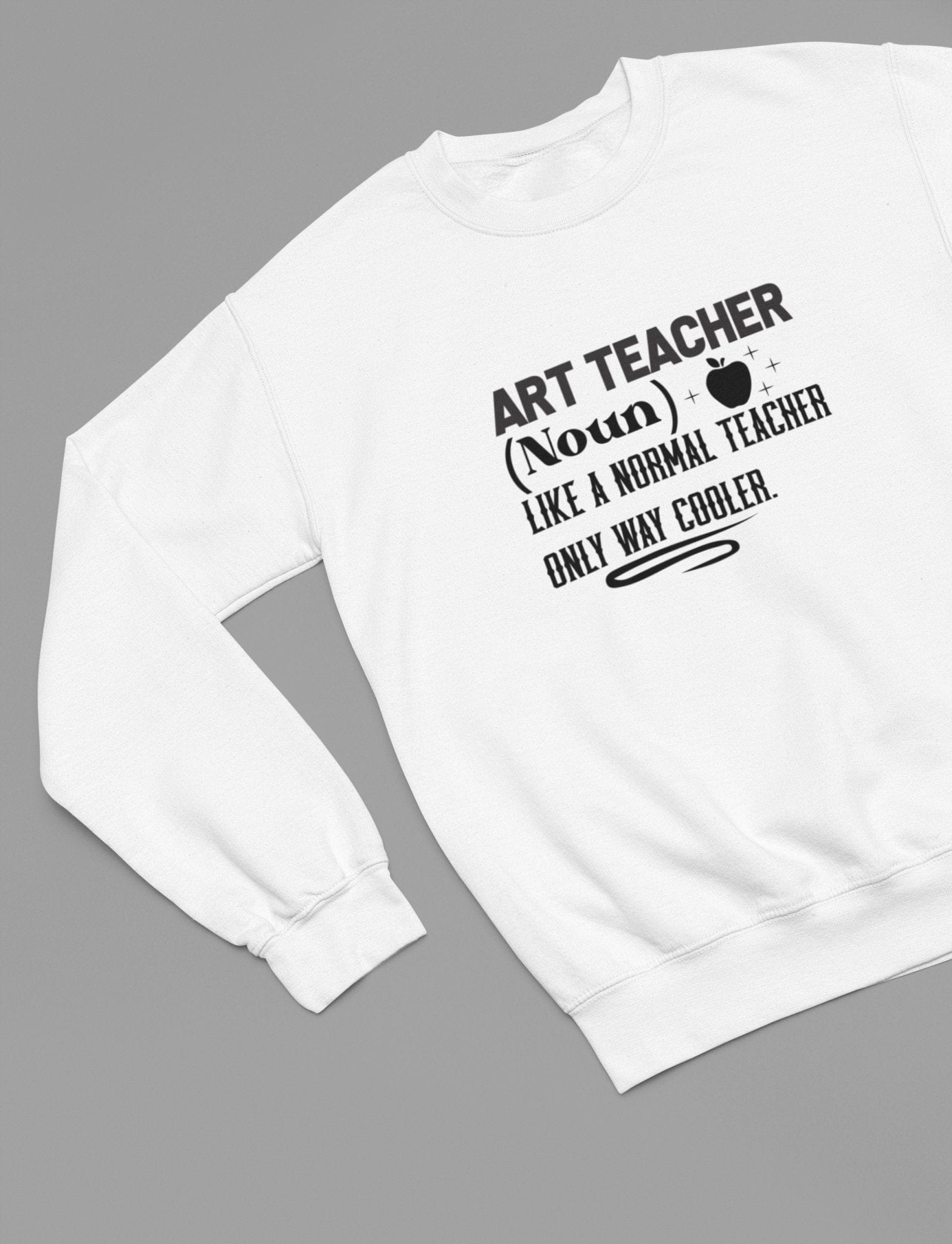 Art Teacher (Noun) Sweatshirt gift_idea unique_gift personalised_gift