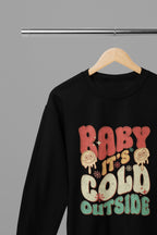 Baby it's Cold Outside Christmas T-Shirt/Sweatshirt Unisex Black / Small / Sweatshirt gift_idea unique_gift personalised_gift