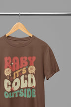 Baby it's Cold Outside Christmas T-Shirt/Sweatshirt Unisex Brown / Small / T-Shirt gift_idea unique_gift personalised_gift