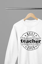 Best Teacher Ever Sweatshirt small / White gift_idea unique_gift personalised_gift