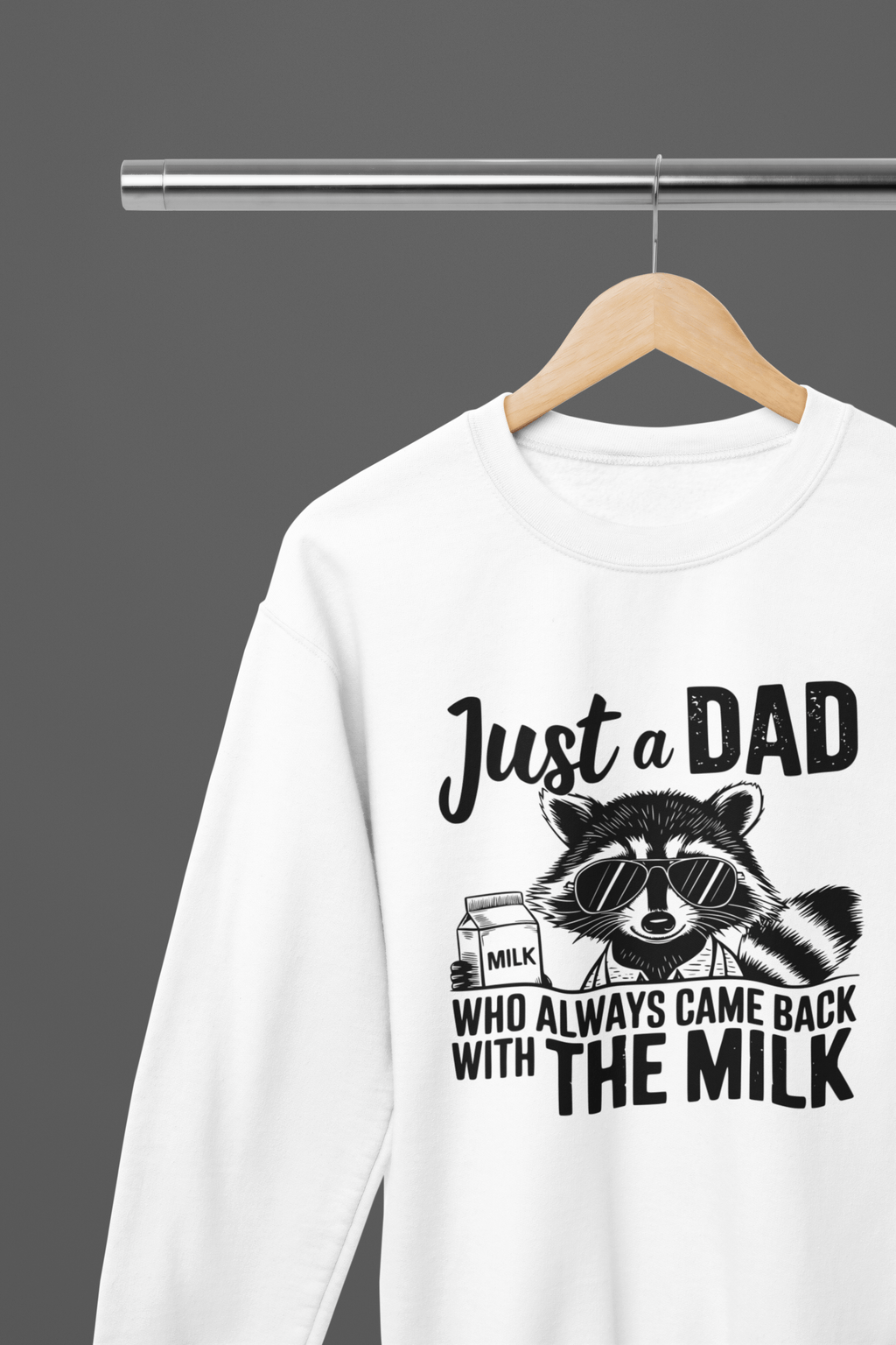 Came Back With the Milk Dad T-Shirt / Sweatshirt – Funny Loyal Father Gift Sweatshirt / Small gift_idea unique_gift personalised_gift