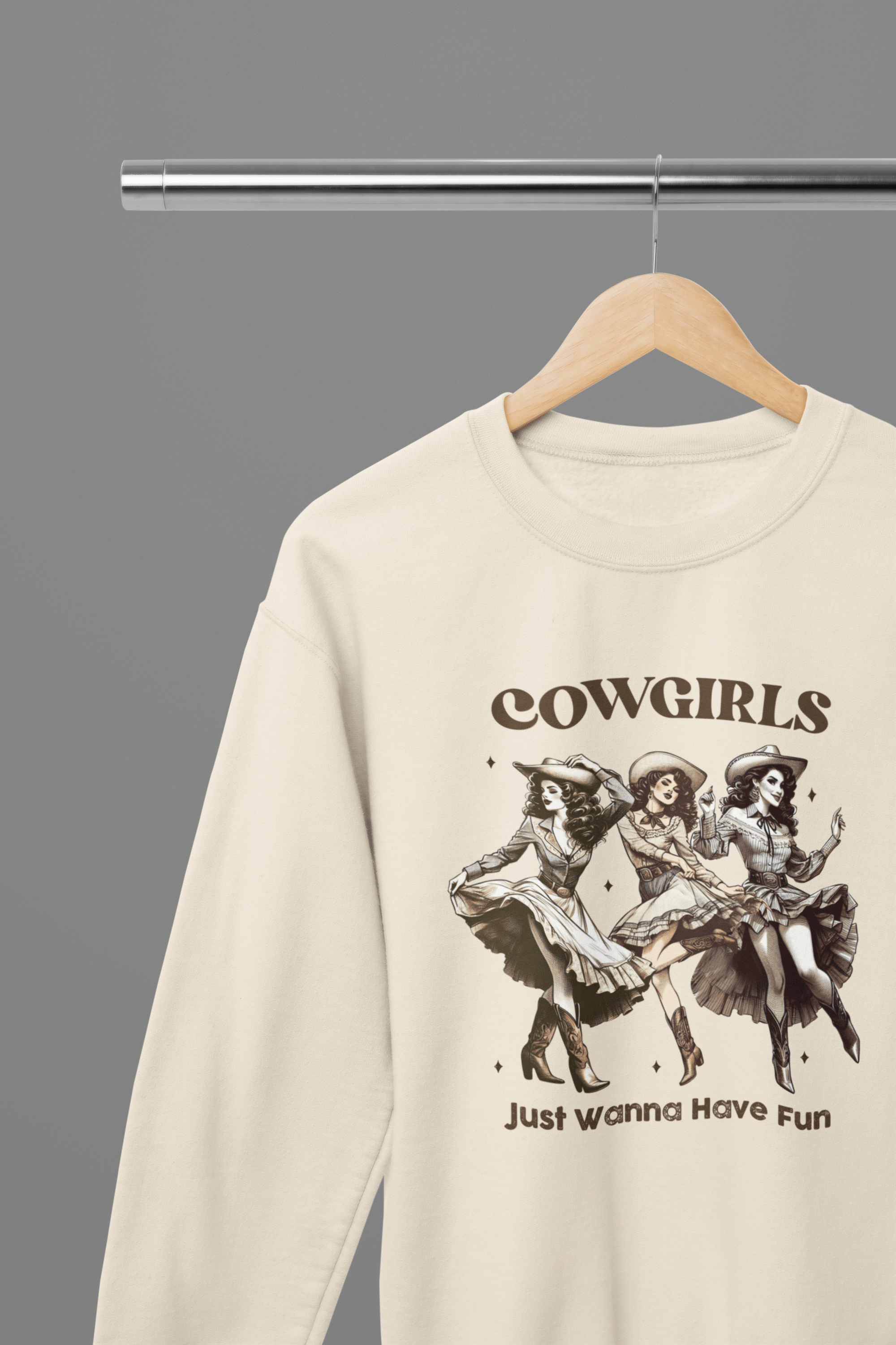 My Store Cowgirl T-Shirt Sweatshirt / Small / Beige Cowgirls Just Wanna Have Fun T-Shirt/Sweatshirt