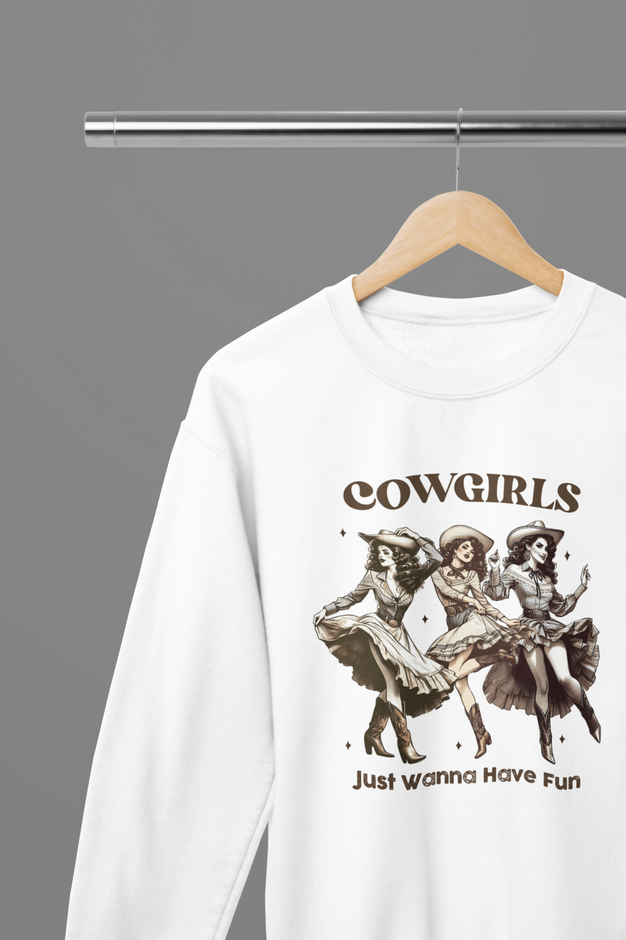 My Store Cowgirl T-Shirt Sweatshirt / Small / White Cowgirls Just Wanna Have Fun T-Shirt/Sweatshirt
