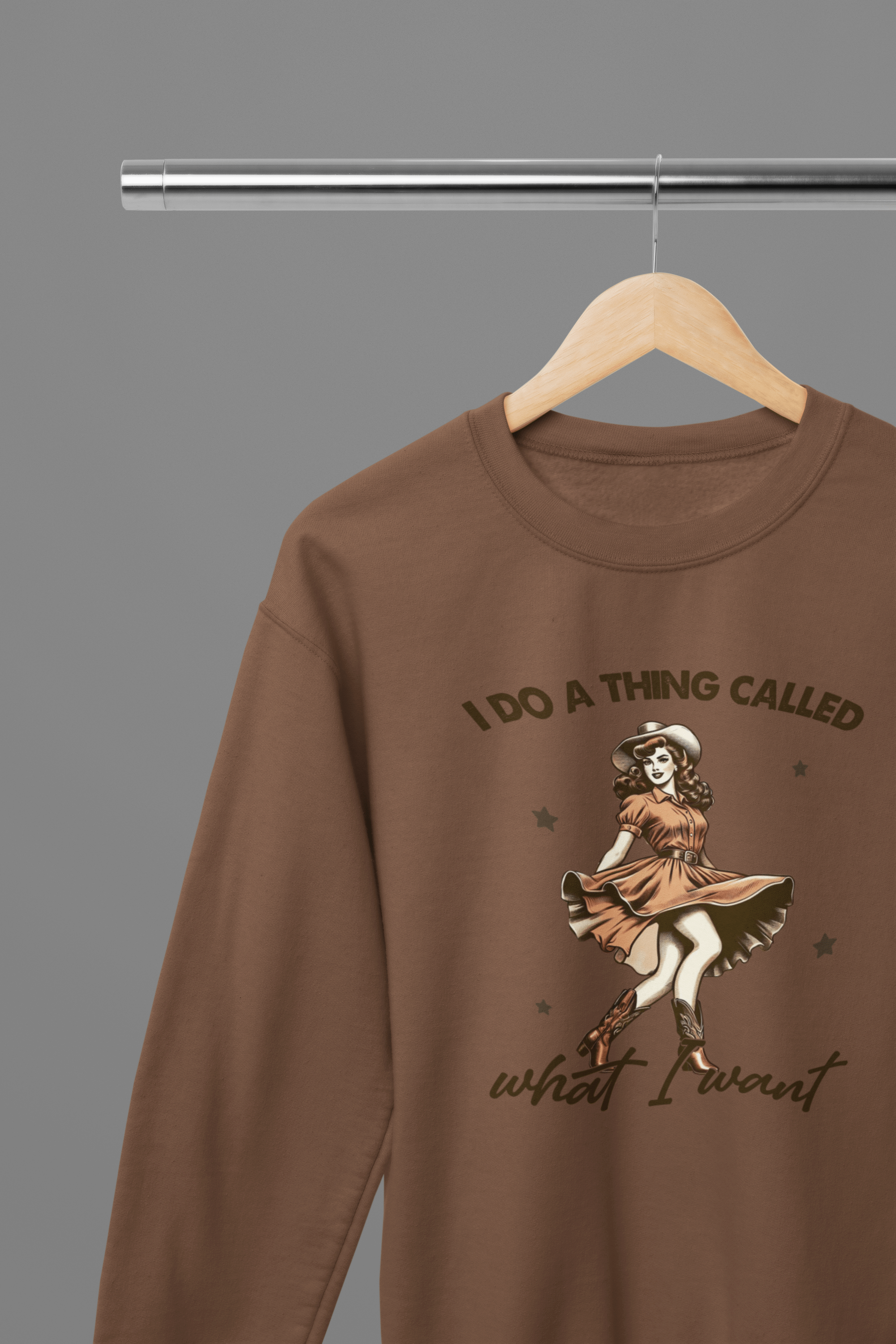 My Store Cowgirl T-Shirt Sweatshirt / Small / Brown I Do A Thing Called What I Want T-Shirt/Sweatshirt