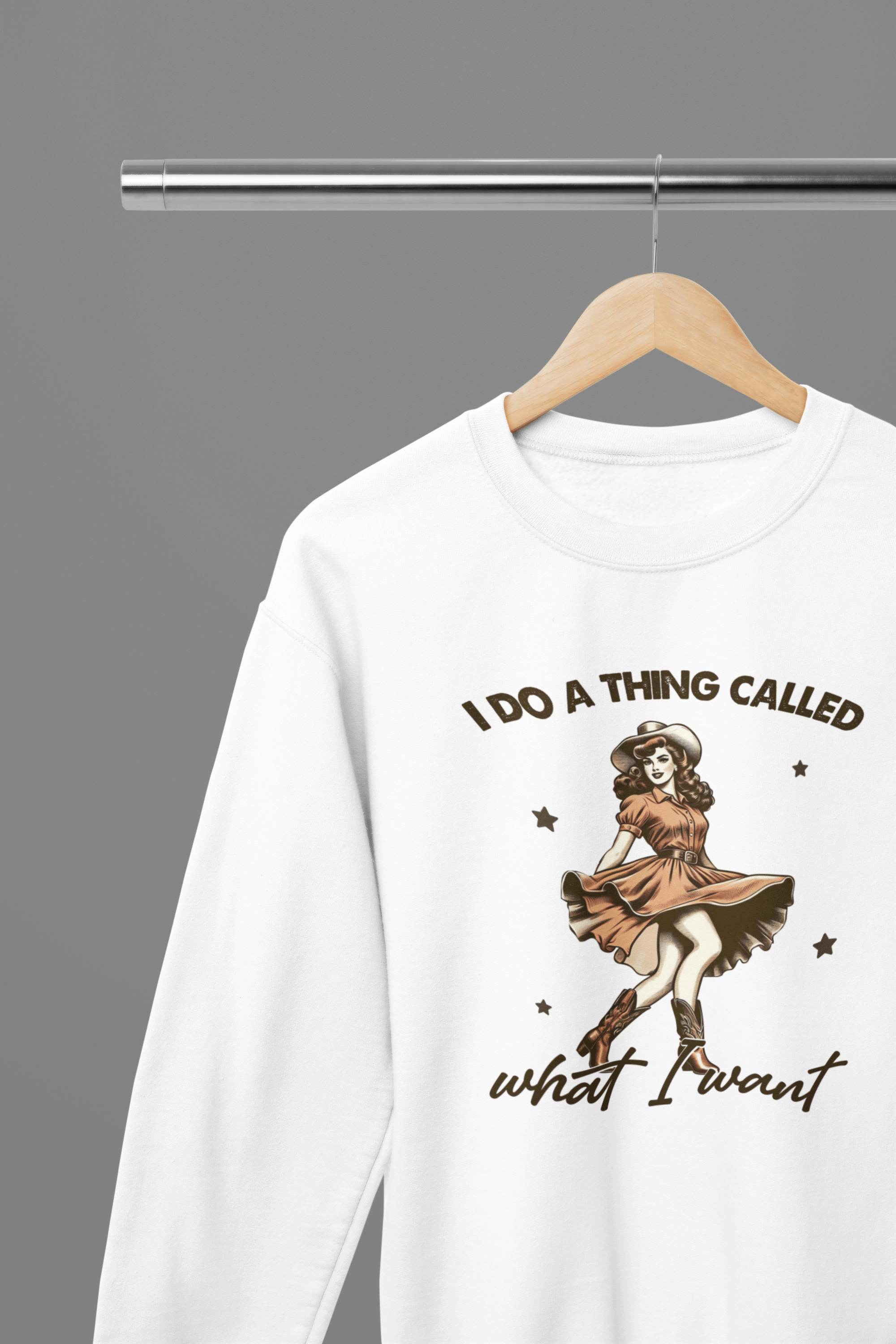 My Store Cowgirl T-Shirt Sweatshirt / Small / White I Do A Thing Called What I Want T-Shirt/Sweatshirt