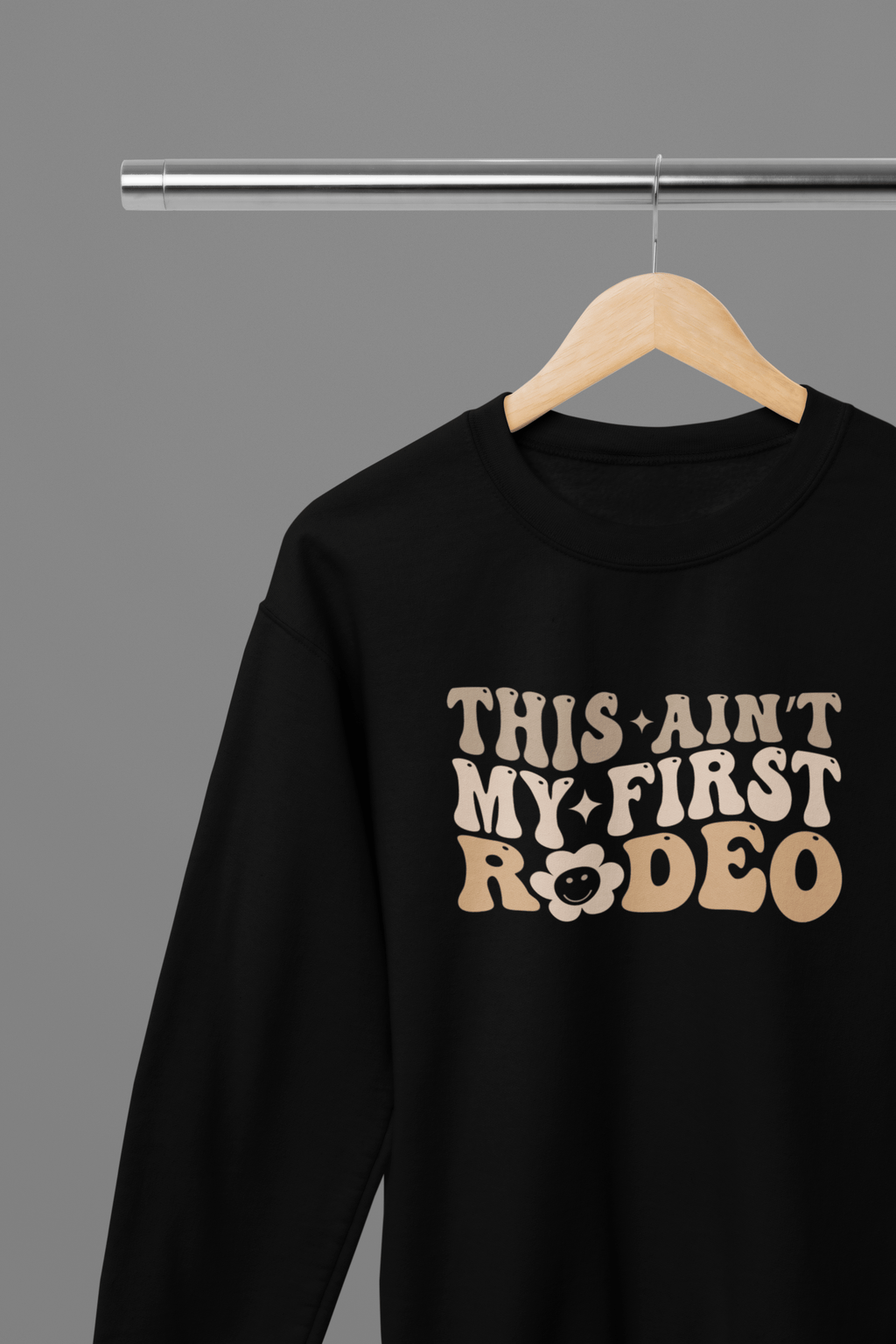 My Store Cowgirl T-Shirt Sweatshirt / Small / Black This Ain't My First Rodeo T-Shirt/Sweatshirt