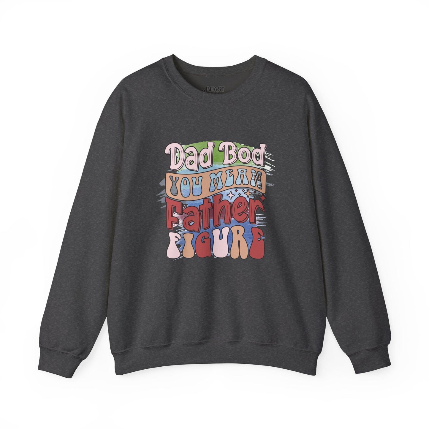dad bod you mean father figure sweatshirt dark heather sweatshirt uk Father's Day gift idea