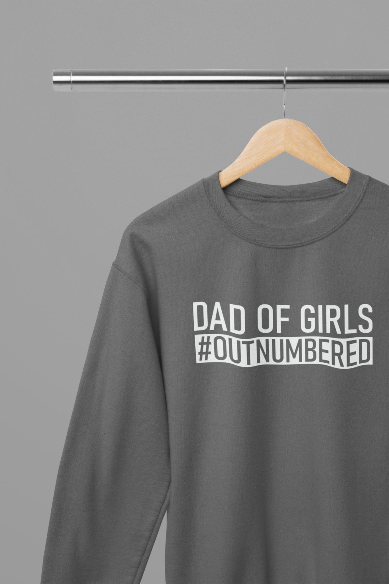 Dad Of Girls #Outnumbered Fathers Day Sweatshirt Sweatshirt / small / Grey gift_idea unique_gift personalised_gift