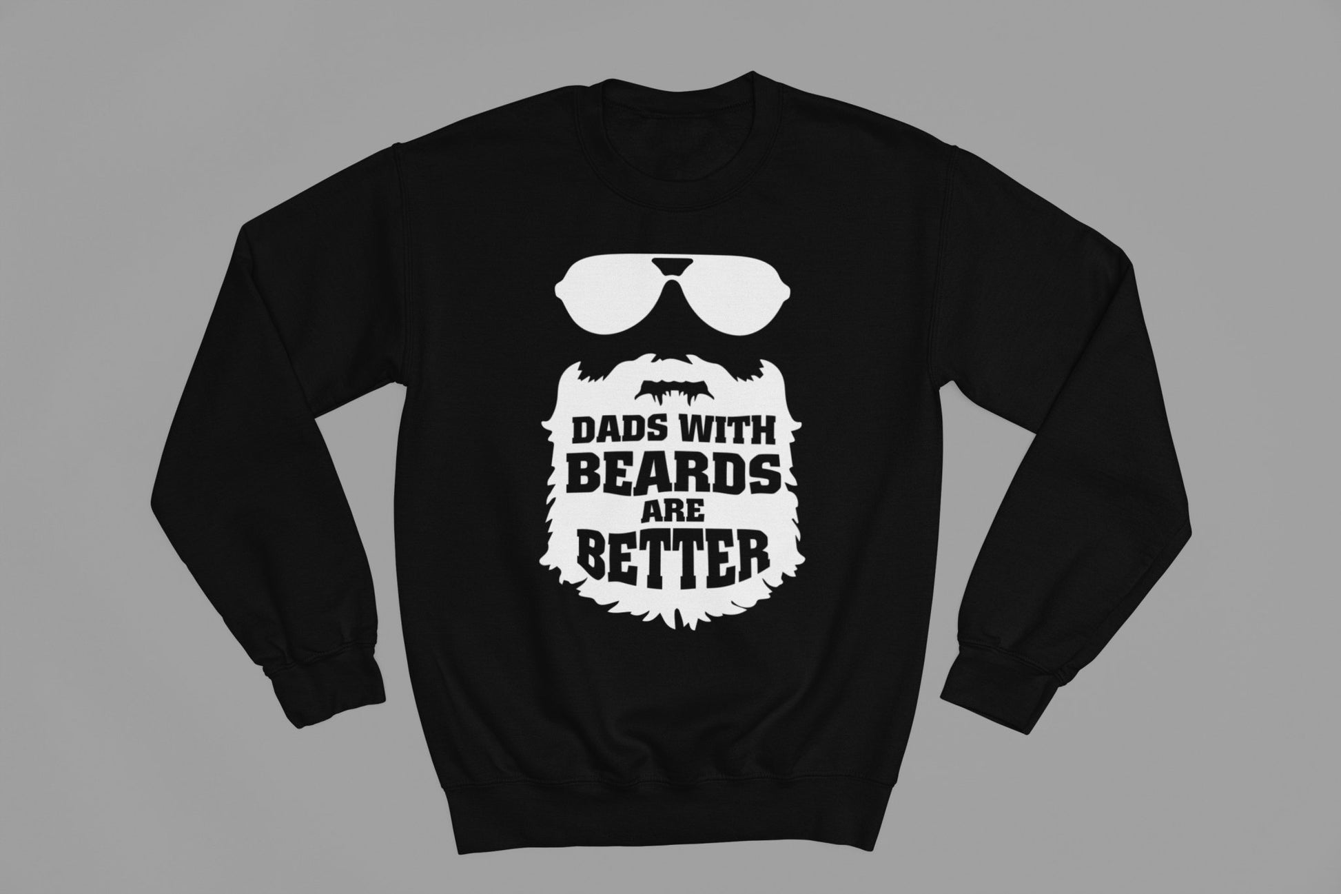 Dads With Beards Are Better Fathers Day Sweatshirt - Beast & Beauty Clothing LTD - Fathers Day Sweatshirt - small - Black - 