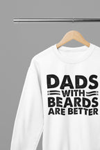 Dads With Beards Are Better Fathers Day Sweatshirt/Tshirt Sweatshirt / small / White gift_idea unique_gift personalised_gift