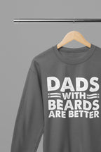 Dads With Beards Are Better Fathers Day Sweatshirt/Tshirt Sweatshirt / small / Grey gift_idea unique_gift personalised_gift