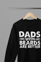 Dads With Beards Are Better Fathers Day Sweatshirt/Tshirt Sweatshirt / small / Black gift_idea unique_gift personalised_gift