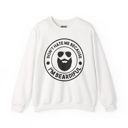 don t hate me because i m beardiful sweatshirt white sweatshirt uk Father's Day gift idea