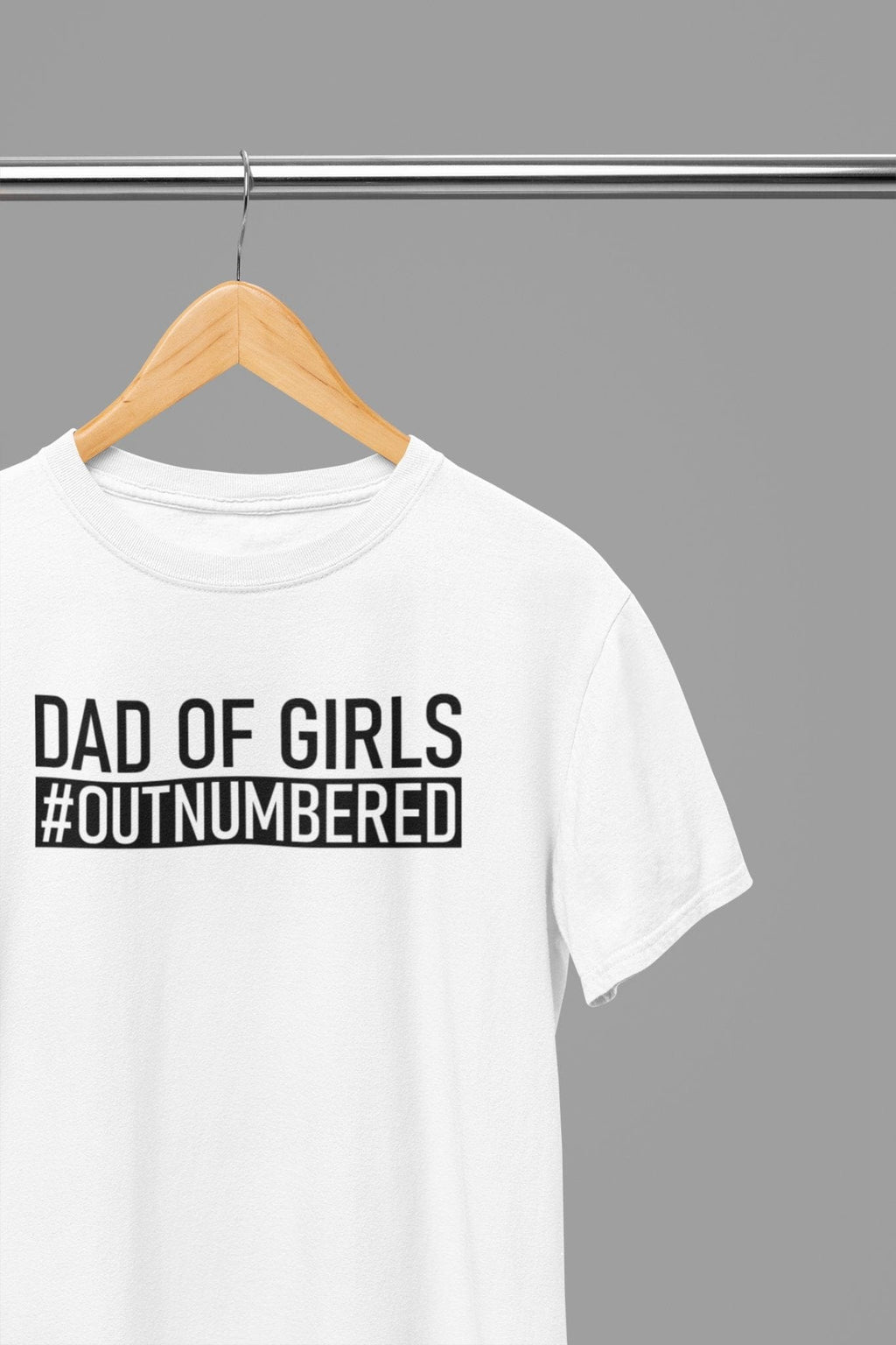 My Store Fathers Day T-Shirt small / White Dad Of Girls #Outnumbered Fathers Day T-Shirt