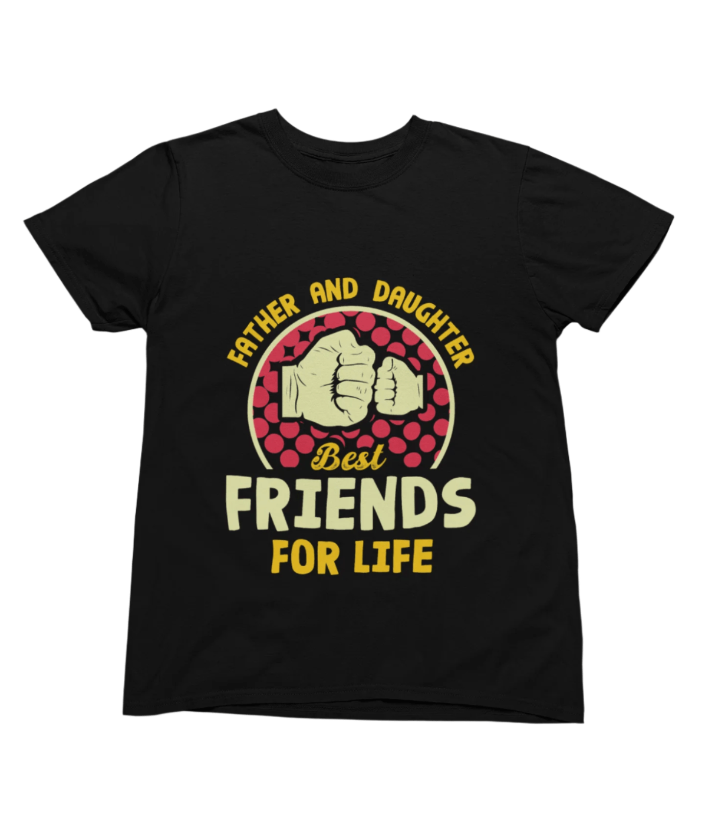 My Store Fathers Day T-Shirt Father And Daughter Best Friend For Life Father's Day T-Shirt/Sweatshirt