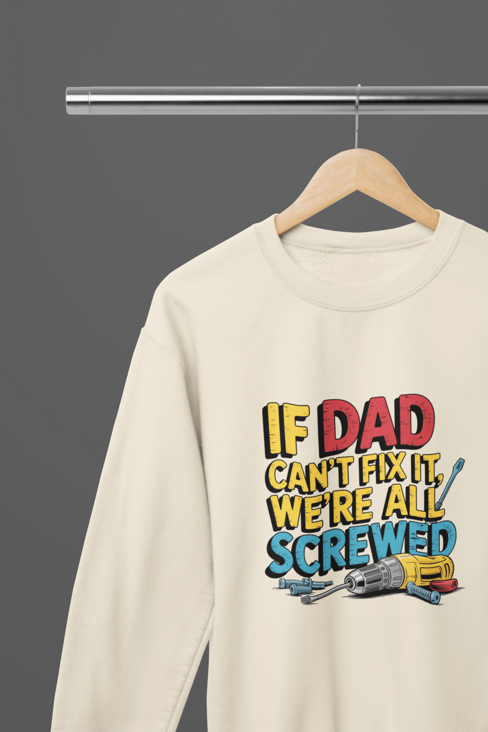 My Store Fathers Day T-Shirt Sweatshirt / Small / Beige If Dad Can’t Fix It Funny DIY T-Shirt | Father’s Day Gift