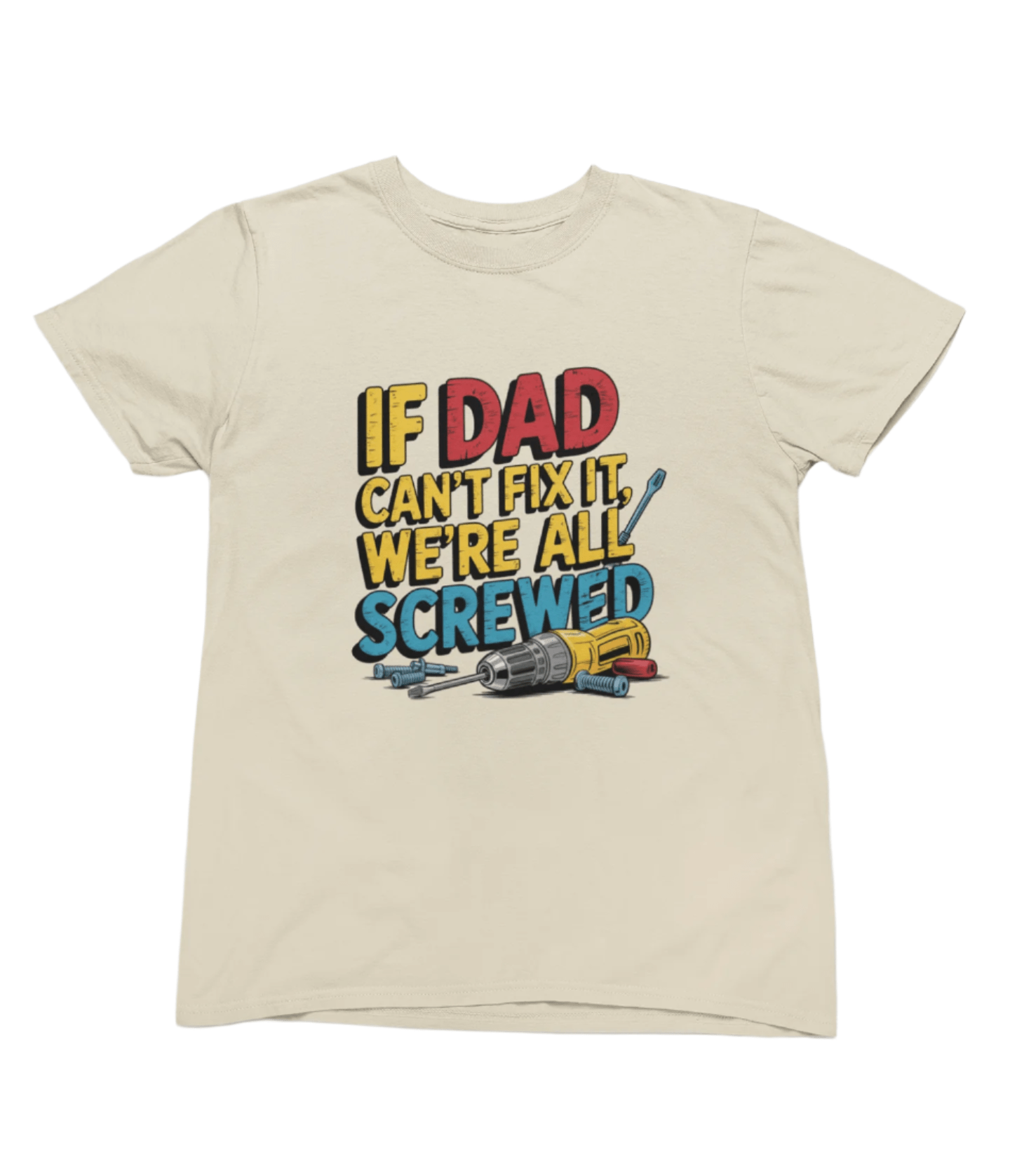 My Store Fathers Day T-Shirt If Dad Can’t Fix It Funny DIY T-Shirt | Father’s Day Gift