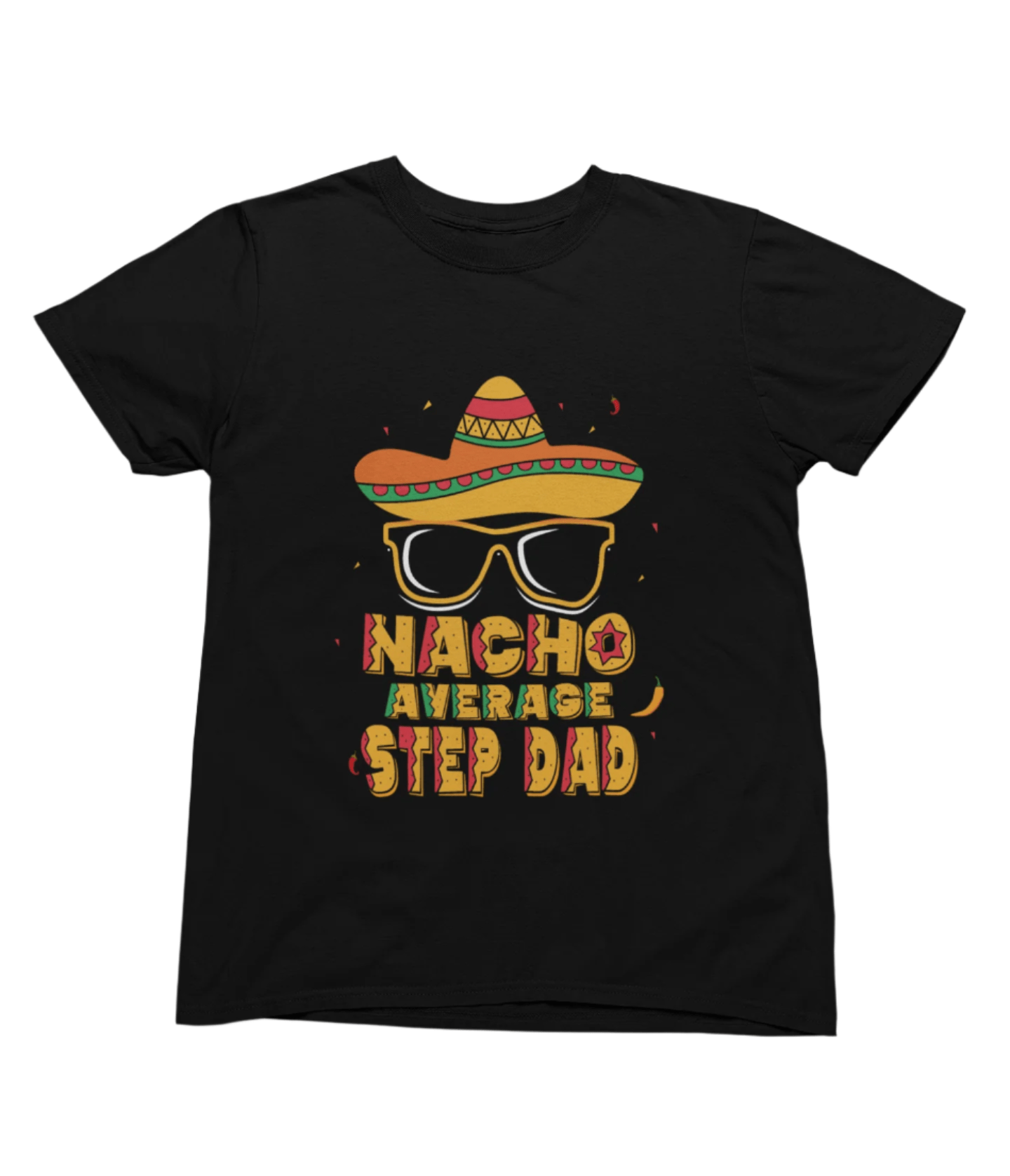 My Store Fathers Day T-Shirt Nacho Average Step Dad T-Shirt/Sweatshirt