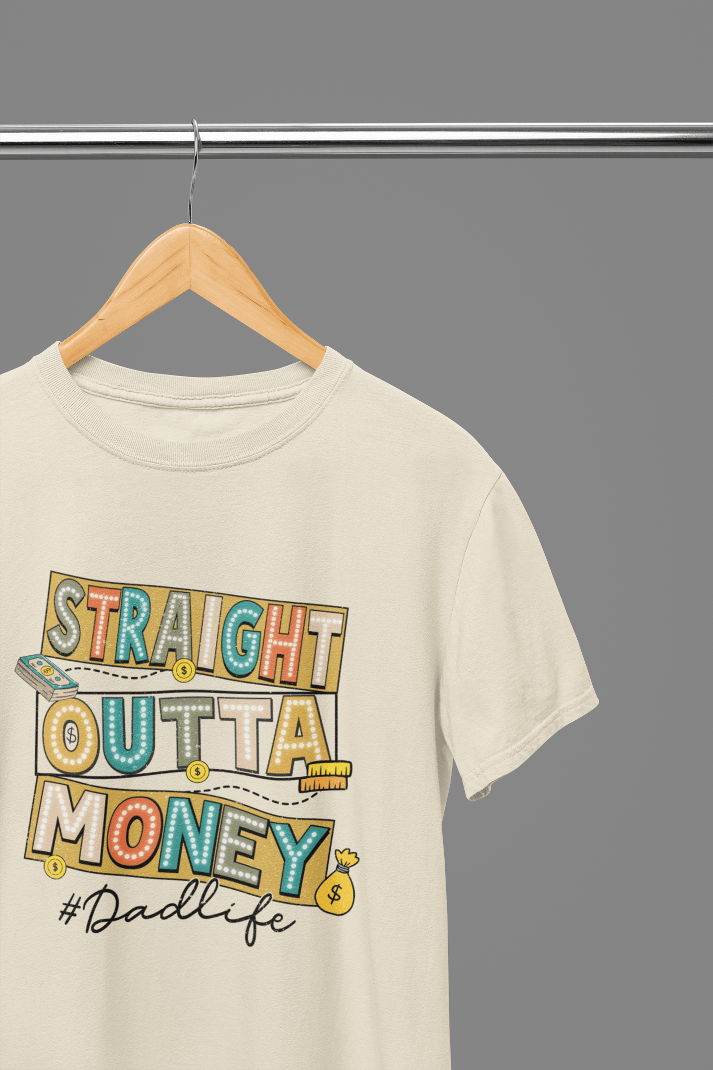 My Store Fathers Day T-Shirt T-Shirt / Small / Beige Straight Outta Money T-Shirt / Sweatshirt – Funny Retro Neon Style Graphic
