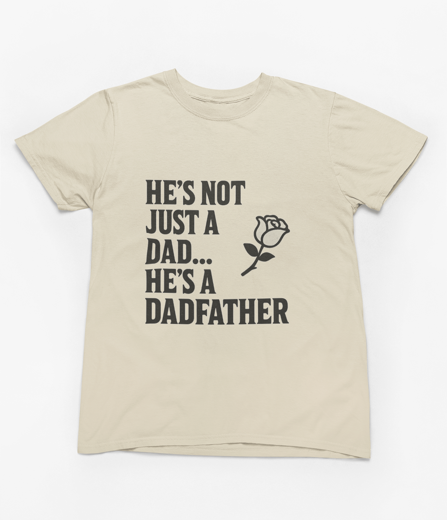 My Store Fathers Day T-Shirt T-Shirt / Small / Beige The Dadfather Shirt | Funny Rose Parody The Godfather Movie Father's Day Gift