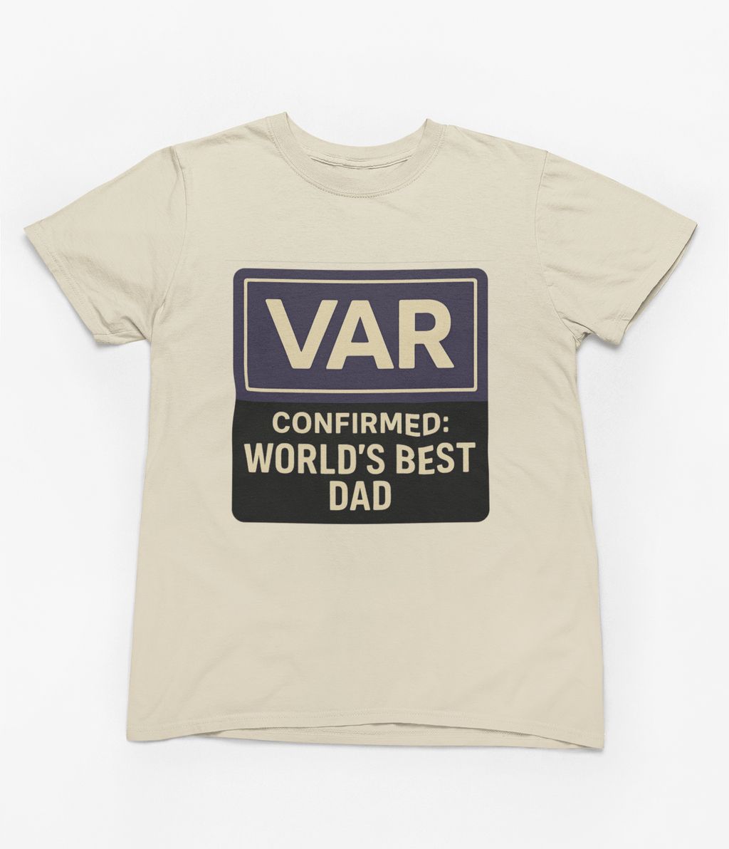 My Store Fathers Day T-Shirt T-Shirt / Small / Beige VAR Confirmed: World's Best Dad T-Shirt or Sweatshirt | Funny Football Gift