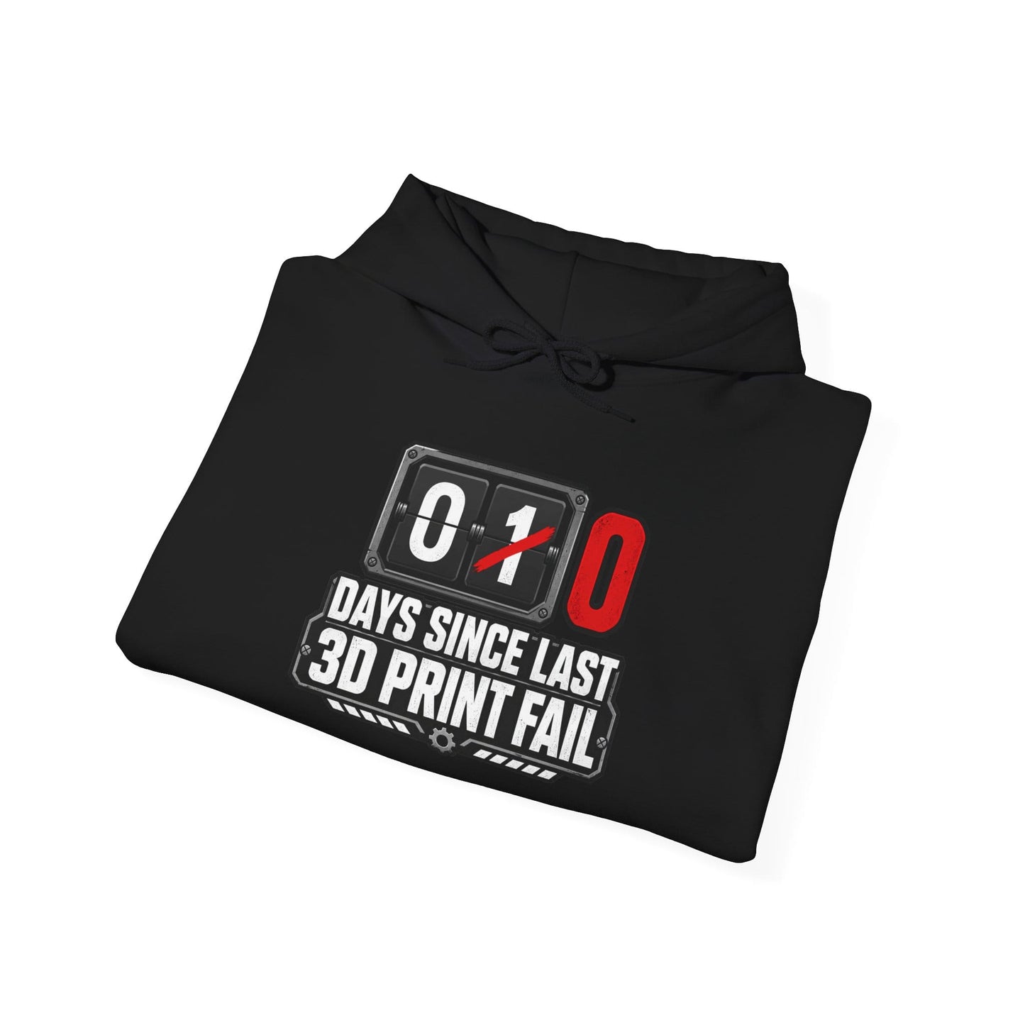Funny 3D Printing Hoodie - 0 Days Since Last Print Fail gift_idea unique_gift personalised_gift