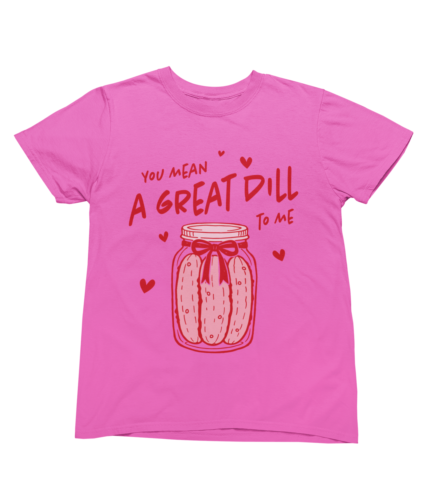 Funny Valentine Pickle Gift T-Shirt & Sweatshirt – A Great Dill Design T-Shirt / Small / Pink gift_idea unique_gift personalised_gift