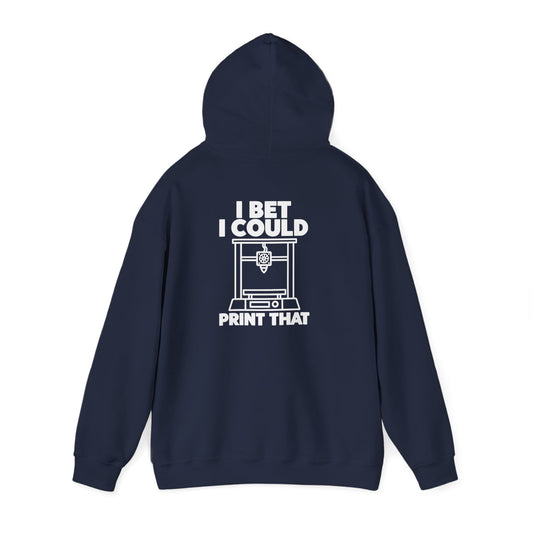 I Bet I Could Print That - Funny 3D Printing Hoodie S / Navy gift_idea unique_gift personalised_gift