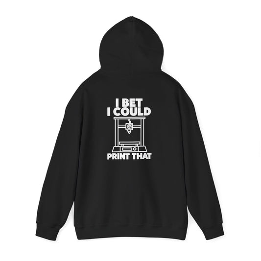 I Bet I Could Print That - Funny 3D Printing Hoodie S / Black gift_idea unique_gift personalised_gift