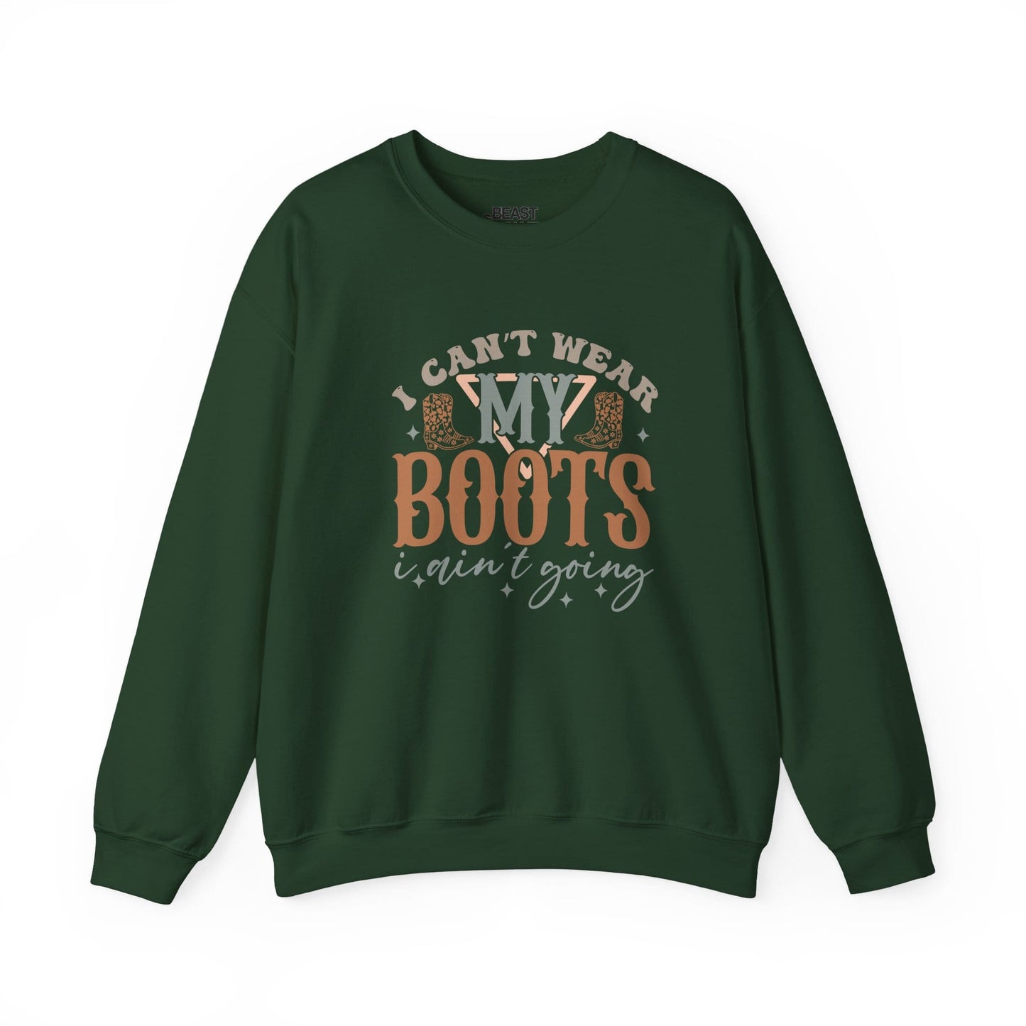 i can t wear my boots i ain t going sweatshirt forest green sweatshirt uk cowgirl gift idea