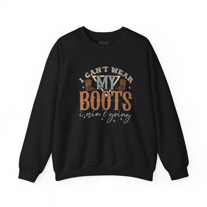 i can t wear my boots i ain t going sweatshirt black sweatshirt uk cowgirl gift idea