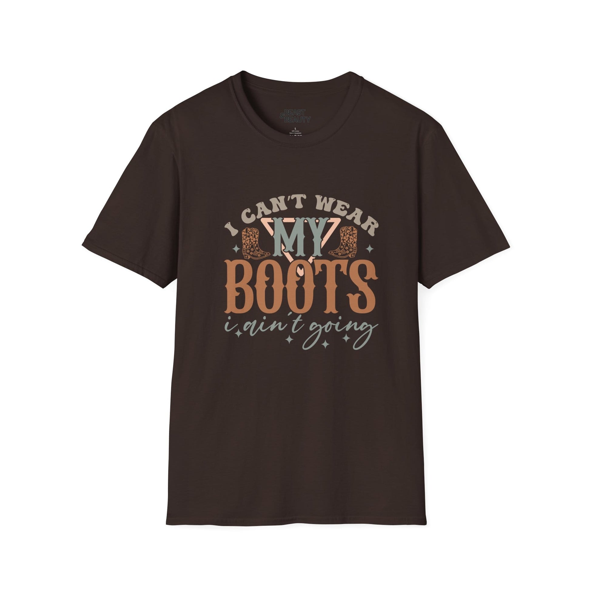 i can t wear my boots i ain t going t-shirt dark chocolate t-shirt uk cowgirl gift idea