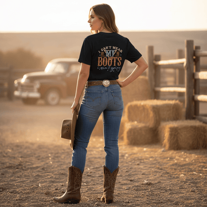 I Can’t Wear My Boots I Ain’t Going T-Shirt gift_idea unique_gift personalised_gift