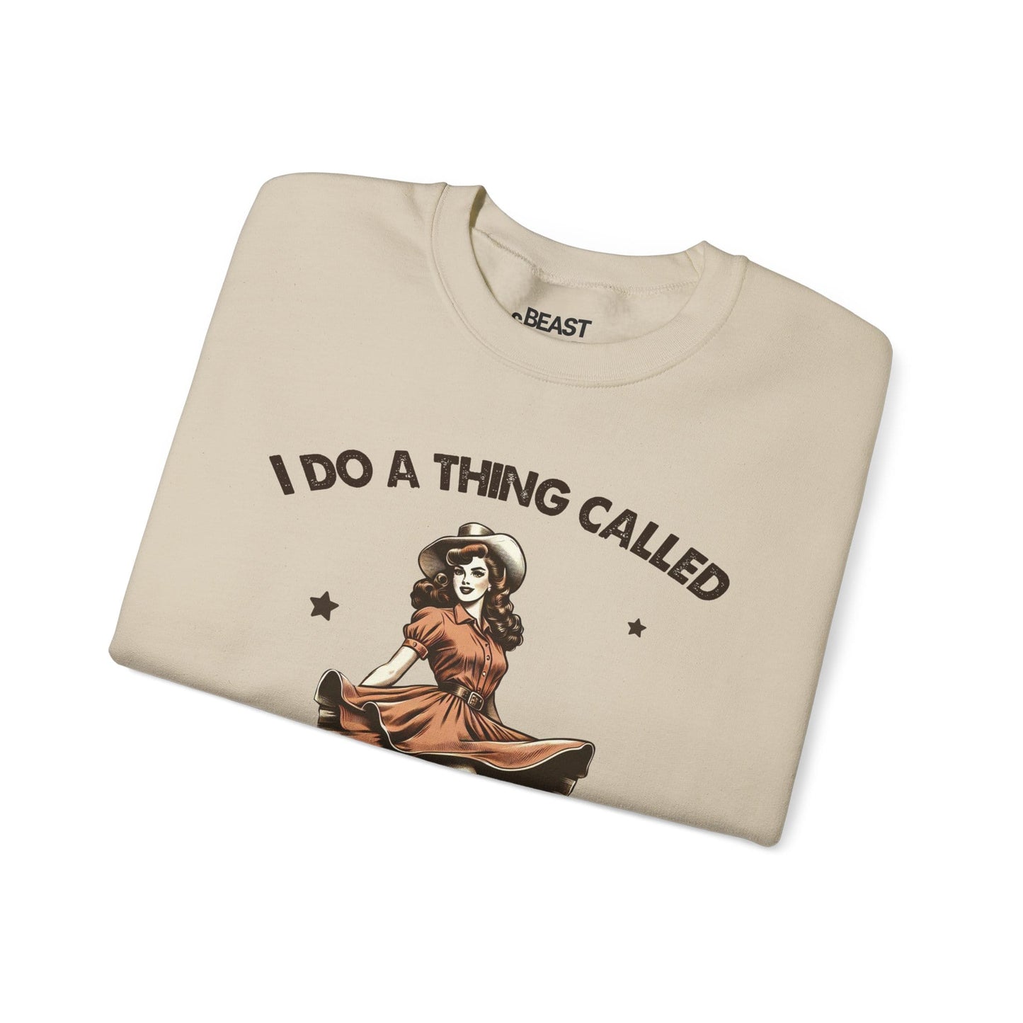 i do a thing called what i want sweatshirt sweatshirt uk cowgirl gift idea image 9