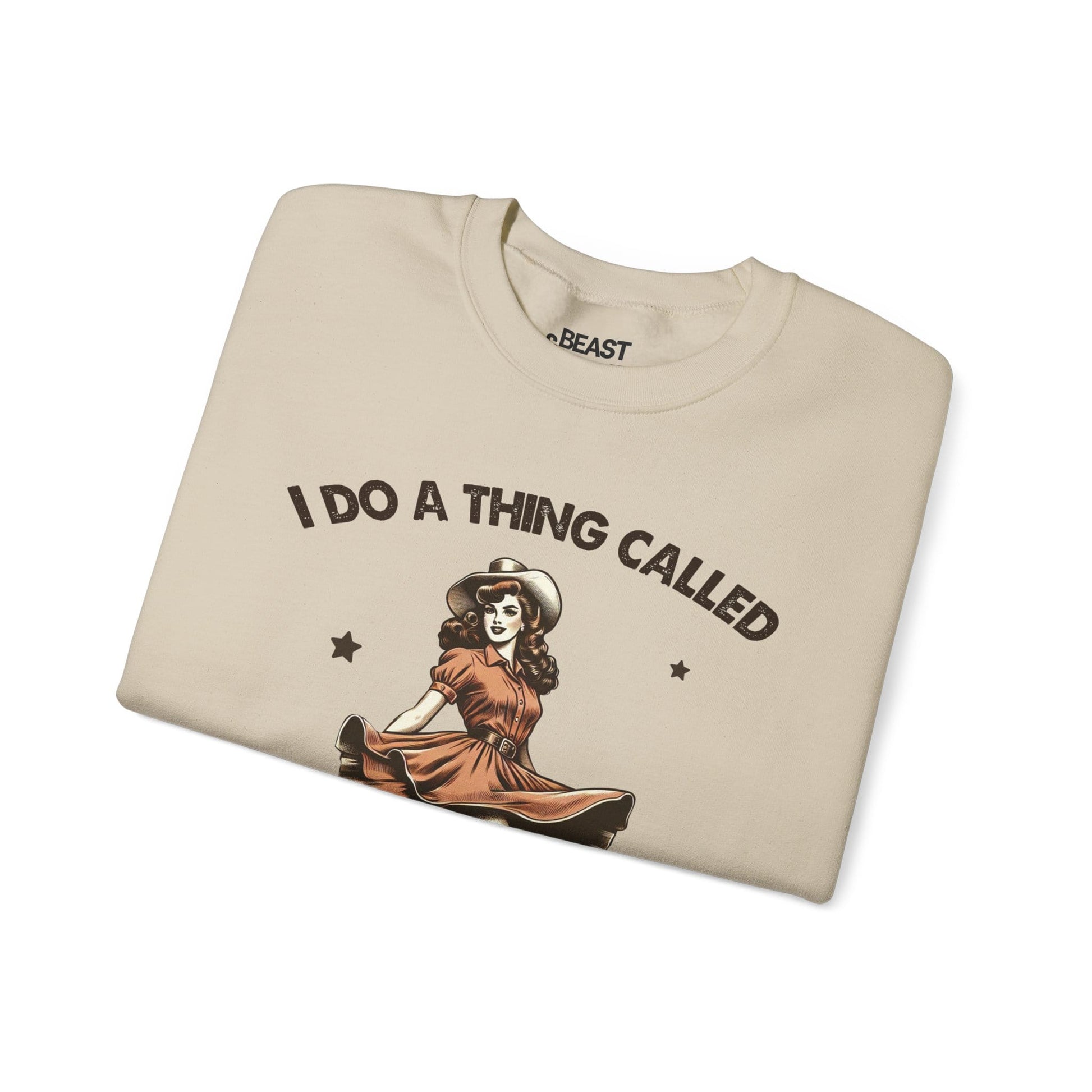 i do a thing called what i want sweatshirt sweatshirt uk cowgirl gift idea image 9