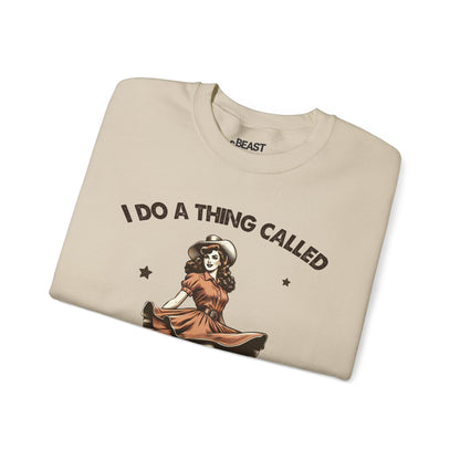 i do a thing called what i want sweatshirt sweatshirt uk cowgirl gift idea image 9