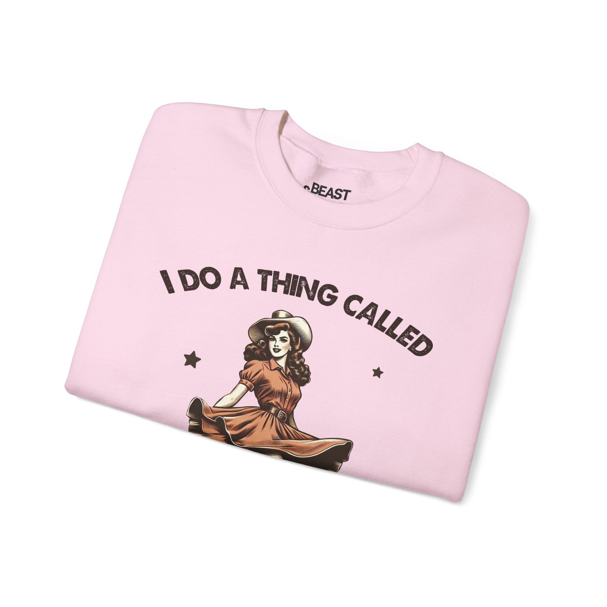 i do a thing called what i want sweatshirt sweatshirt uk cowgirl gift idea image 5