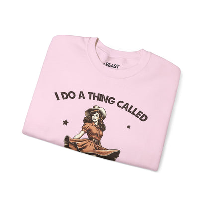 i do a thing called what i want sweatshirt sweatshirt uk cowgirl gift idea image 5