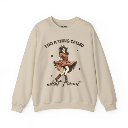 i do a thing called what i want sweatshirt sand sweatshirt uk cowgirl gift idea